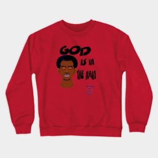 God is in the rain Crewneck Sweatshirt